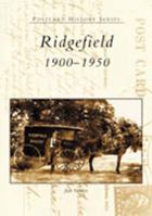 Ridgefield: 1900-1950 0738511722 Book Cover