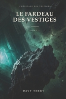 Le Fardeau des Vestiges (L'Héritage des Vestiges) (French Edition) B0H3J48DSQ Book Cover