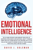 Emotional Intelligence: EQ 2.0 Learn, Develop, And Increase Your Level Of Emotional Intelligence And Emotional Agility To Reduce Stress And Live A More Healthy Life 1650697139 Book Cover