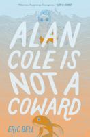 Alan Cole Is Not a Coward 0062567047 Book Cover