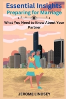 Essential Insights: Preparing for Marriage - What You Need to Know About Your Partner B0CMTHSGPB Book Cover