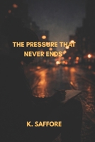 The Pressure That Never Ends B0GTLYDTX2 Book Cover