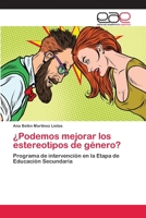 ¿Podemos mejorar los estereotipos de género?: Programa de intervención en la Etapa de Educación Secundaria 6202121157 Book Cover