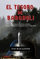 El Tesoro De Bargagli: Un misterio histórico italiano nacido al final de la Segunda Guerra Mundial (Spanish Edition) B0CHDHH1NJ Book Cover