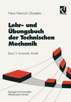 Lehr- Und Ubungsbuch Der Technischen Mechanik: Kinematik, Kinetik 3528030445 Book Cover