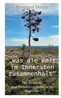 Was die Welt im Innersten zusammenhält: Der Versuch das Selbstverständliche zu begreifen (German Edition) 3819261656 Book Cover