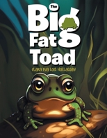 The Big Fat Toad 1962868206 Book Cover