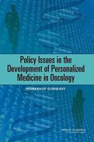 Policy Issues in the Development of Personalized Medicine in Oncology: Workshop Summary 0309145759 Book Cover