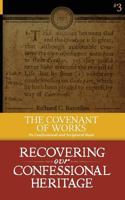 The Covenant of Works: Its Confessional and Scriptural Basis 0991659961 Book Cover