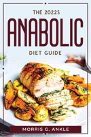 The 2022s Anabolic Diet Guide 1804770272 Book Cover