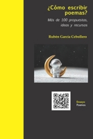 ¿Cómo escribir poemas?: Más de 100 propuestas, ideas y recursos B09RM1CZBS Book Cover