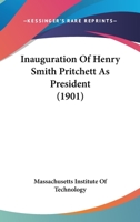 Inauguration Of Henry Smith Pritchett As President 1248444868 Book Cover