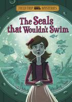The Seals That Wouldn't Swim 1434234282 Book Cover