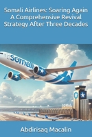 Somali Airlines: Soaring Again A Comprehensive Revival Strategy After Three Decades B0F1JXJCB6 Book Cover