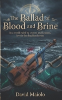 The Ballad of Blood and Brine: In a world ruled by crowns and krakens, love is the deadliest heresy B0GW2GRC3W Book Cover