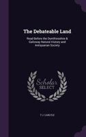 Debateable Land: Read Before the Dumfriesshire & Galloway Natural History and Antiquarian Society B0BM8F285T Book Cover