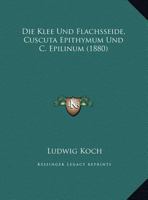 Die Klee- und Flachsseide 1018759484 Book Cover