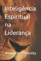Inteligência Espiritual na Liderança B0BVCWR5V2 Book Cover