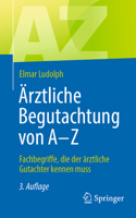 Ärztliche Begutachtung von A - Z: Fachbegriffe, die der ärztliche Gutachter kennen muss (German Edition) 3662687518 Book Cover