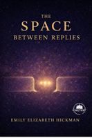 The Space Between Replies: Stories of Love, Waiting, and Attachment Patterns 1969649895 Book Cover