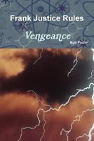 Frank Justice Rules Vengeance 1304707490 Book Cover