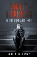 Anxiety & Depression in Children & Teens B0BQ1GR5RW Book Cover