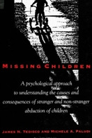 Missing Children: A Psychological Approach to Understanding the Causes and Consequences of Stranger and Non-Stranger Abduction of Children (S U N Y Series in the Psychology of Women) 0791428796 Book Cover