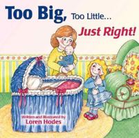 Too Big, Too Little... Just Right! 1880582724 Book Cover