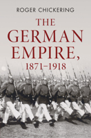 The German Empire, 1871–1918 1107608473 Book Cover
