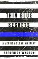 Thin Blue Secrets: A Jessica Sloan Mystery B08WP8CC1H Book Cover