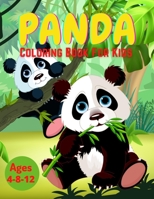Panda Coloring Book For Kids Ages 4-8-12: Discover This Unique Collection Of Coloring Pages For Kids B096M1KX3Q Book Cover