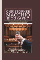 CHRISTOPHER MACCHIO BIOGRAPHY: A Vocalist's Patriotic Performance From Concert Halls to Capitol Ceremonies B0DVR4V3WC Book Cover