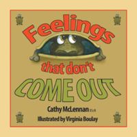 Feelings That Don't Come Out 1425118429 Book Cover