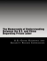 The Memoranda of Understanding Between the U.S. and China Regarding Prison Labor 1478360216 Book Cover