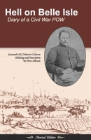 Hell on Belle Isle: Diary of a Civil War POW Revised Edition B09Y4VZSJ7 Book Cover