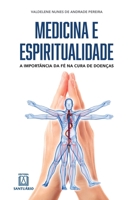 Medicina e espiritualidade: a importância da fé na cura de doenças 8536904003 Book Cover