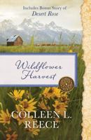 Wildflower Harvest: Also Includes Bonus Story of Desert Rose 1634099079 Book Cover
