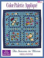 Color Palette Applique: The Seasons in Bloom 156477869X Book Cover