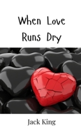 When Love Runs Dry 9908005405 Book Cover