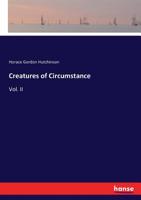 Creatures of Circumstance: Vol. II 3337053165 Book Cover