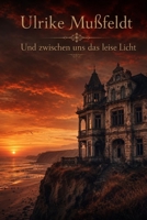Und zwischen uns das leise Licht (German Edition) B0G32HH54Z Book Cover