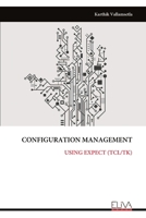 CONFIGURATION MANAGEMENT: USING EXPECT (TCL/TK) 9999321143 Book Cover