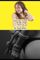 Hotwife Aedre Tied Up B08J1X873Q Book Cover