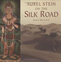 Aurel Stein On The Silk Road. 1932476113 Book Cover