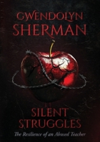 Silent Struggles: The Resilience of an Abused Teacher B0F3BTTLH6 Book Cover