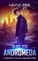 3: 10 to Andromeda: A Space Pirate Adventure 1690495774 Book Cover