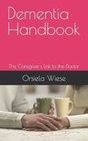 Dementia Handbook: The Caregiver's link to the Doctor B08DPVW6CK Book Cover