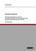 Qualit�t und Quote: Die Programmqualit�t aus Sicht der �ffentlich-rechtlichen Fernsehveranstalter unter besonderer Ber�cksichtigung der Quote 3638714543 Book Cover