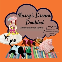 Marcy's Dream Doubled: A new sister for Sparty (Marcy's Whispers) 1764376129 Book Cover