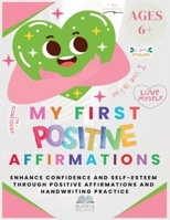 Handwriting Practice with Positive Affirmations: Empowering Phrases to Build Confidence and Self-Esteem in Children (Write Your Way to Positivity) B0DTQ583LR Book Cover